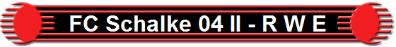 FC Schalke 04 II - R W E