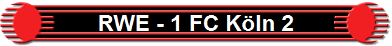 RWE - 1 FC K�ln 2