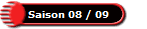 Saison 08 / 09