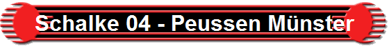 Schalke 04 - Peussen M�nster