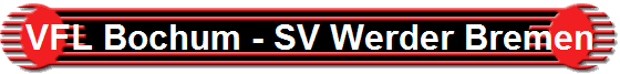 VFL Bochum - SV Werder Bremen