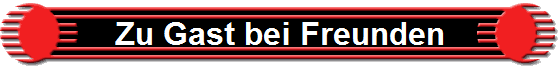 Zu Gast bei Freunden